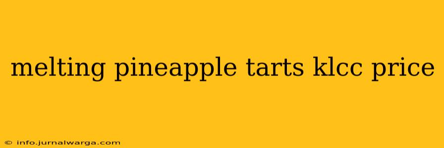 melting pineapple tarts klcc price
