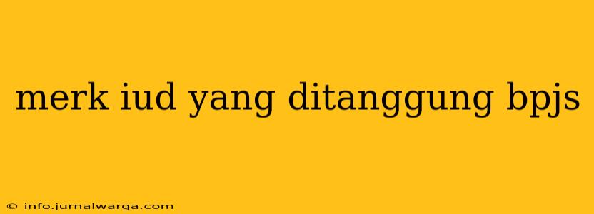 merk iud yang ditanggung bpjs