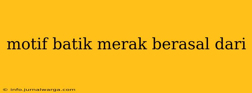 motif batik merak berasal dari