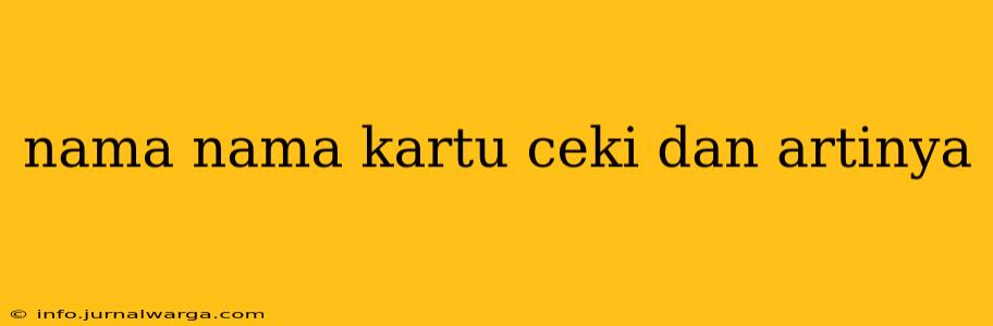 nama nama kartu ceki dan artinya