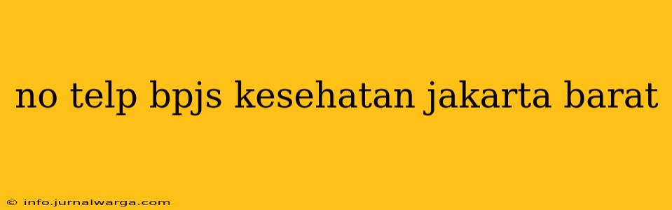 no telp bpjs kesehatan jakarta barat