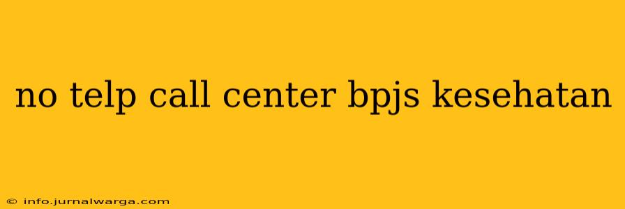 no telp call center bpjs kesehatan