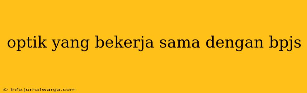 optik yang bekerja sama dengan bpjs