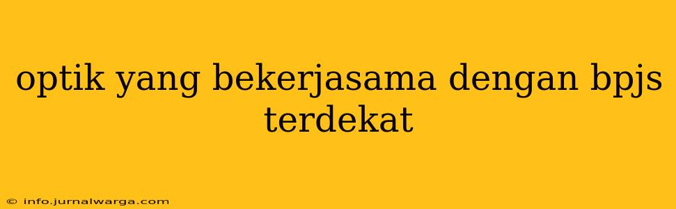 optik yang bekerjasama dengan bpjs terdekat