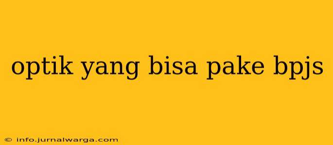 optik yang bisa pake bpjs