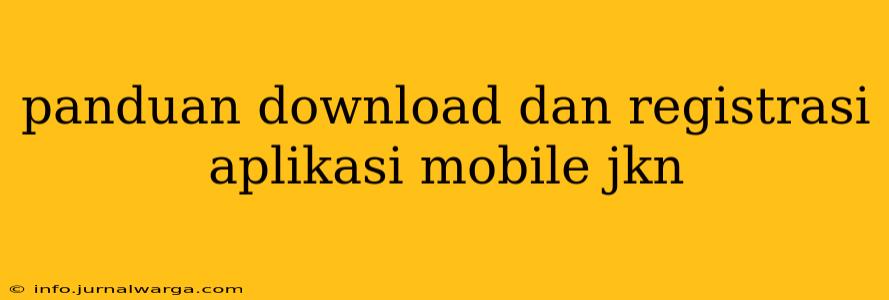 panduan download dan registrasi aplikasi mobile jkn