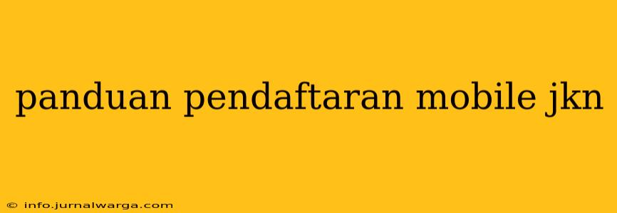 panduan pendaftaran mobile jkn