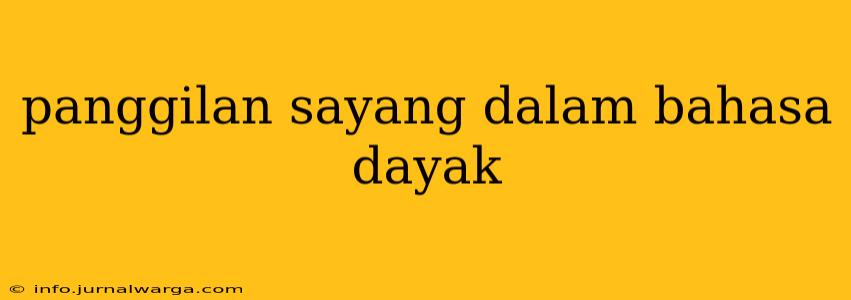 panggilan sayang dalam bahasa dayak