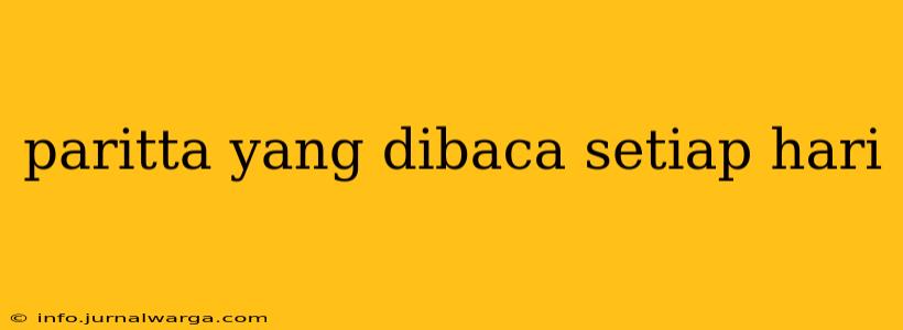 paritta yang dibaca setiap hari