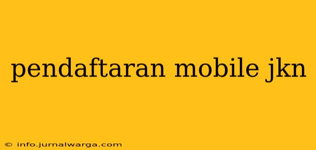 pendaftaran mobile jkn