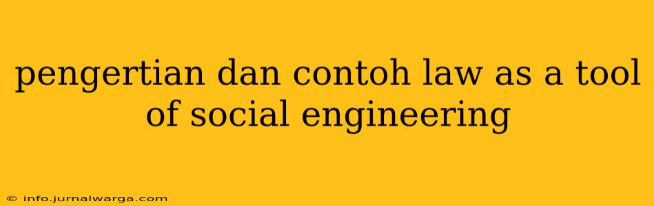 pengertian dan contoh law as a tool of social engineering