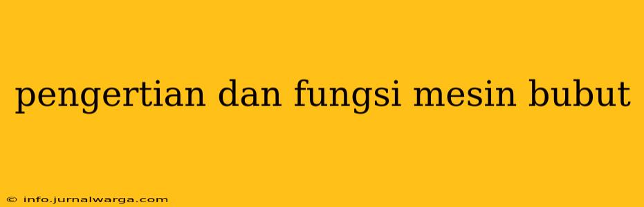 pengertian dan fungsi mesin bubut