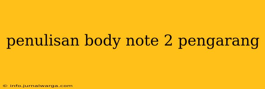 penulisan body note 2 pengarang
