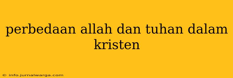 perbedaan allah dan tuhan dalam kristen