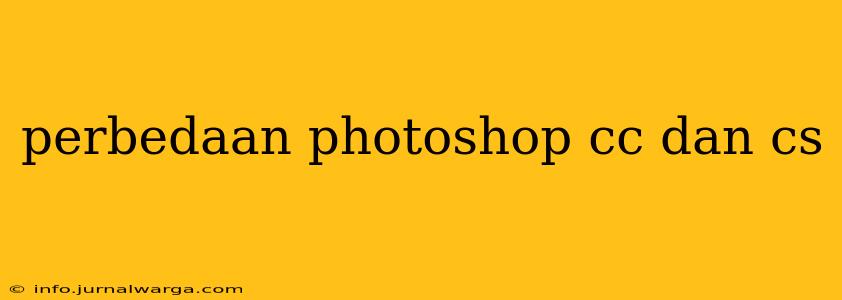 perbedaan photoshop cc dan cs