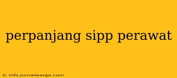 perpanjang sipp perawat