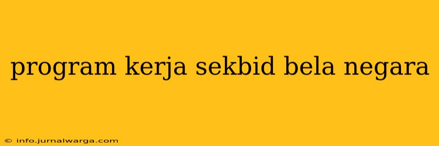 program kerja sekbid bela negara