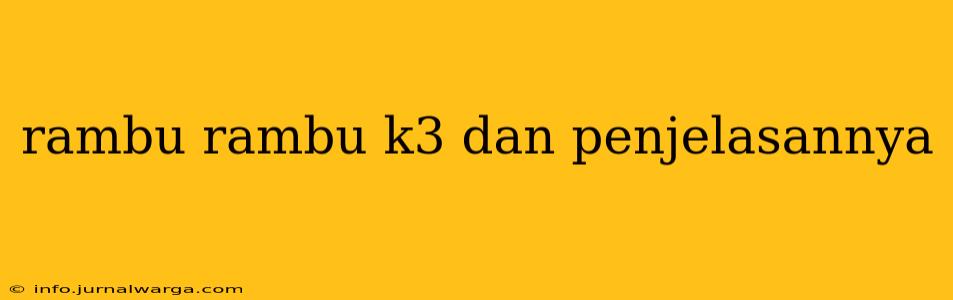 rambu rambu k3 dan penjelasannya