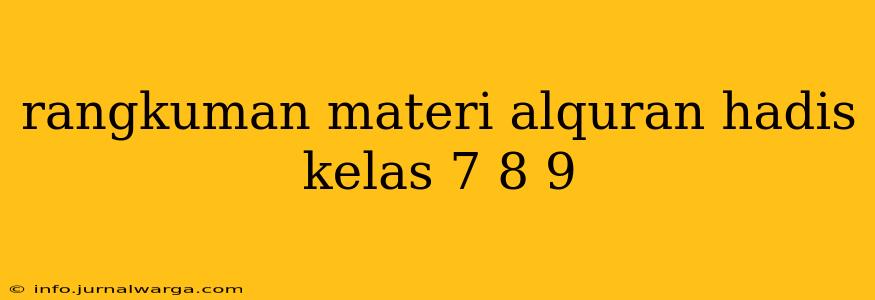 rangkuman materi alquran hadis kelas 7 8 9