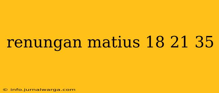 renungan matius 18 21 35