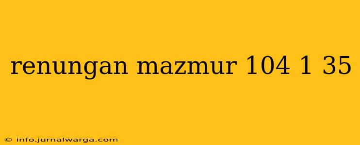 renungan mazmur 104 1 35