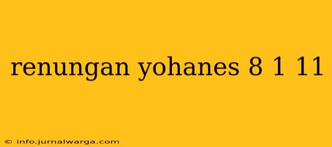 renungan yohanes 8 1 11