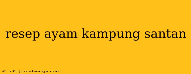 resep ayam kampung santan