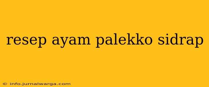 resep ayam palekko sidrap