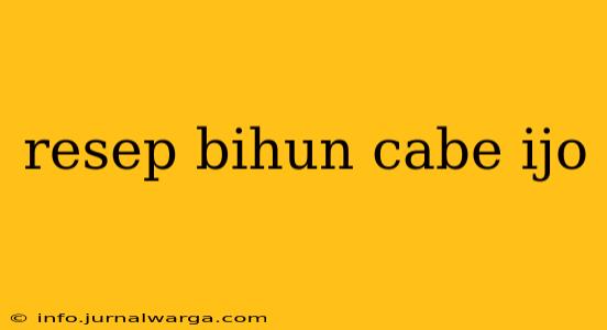 resep bihun cabe ijo