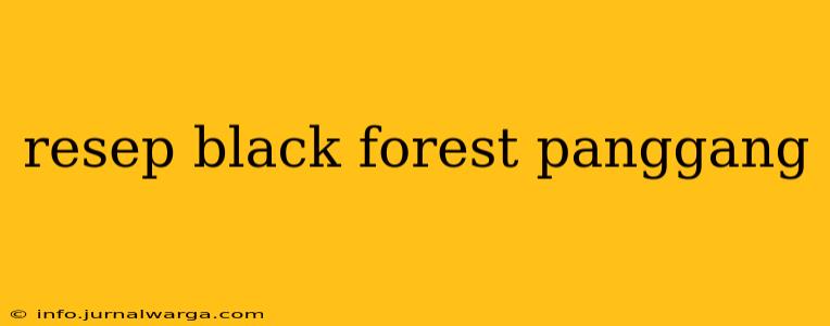 resep black forest panggang