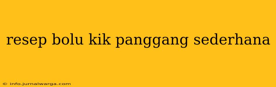 resep bolu kik panggang sederhana