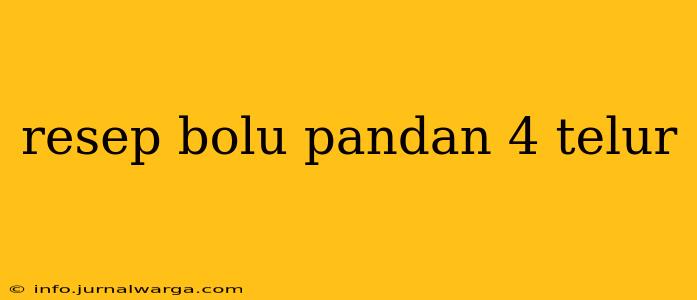 resep bolu pandan 4 telur