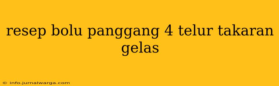 resep bolu panggang 4 telur takaran gelas