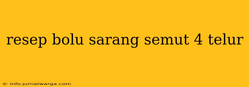 resep bolu sarang semut 4 telur