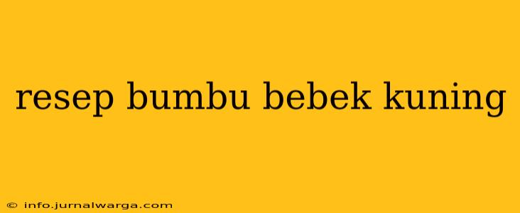 resep bumbu bebek kuning