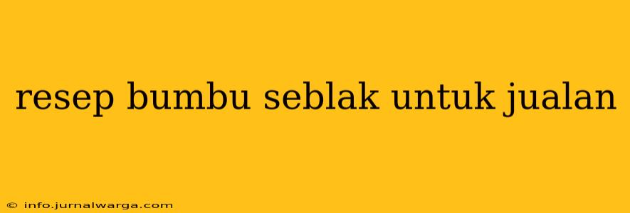 resep bumbu seblak untuk jualan