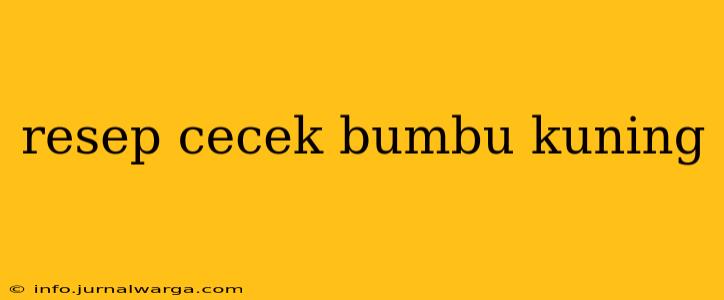 resep cecek bumbu kuning