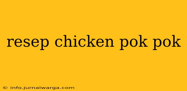 resep chicken pok pok
