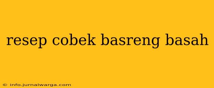 resep cobek basreng basah