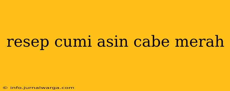 resep cumi asin cabe merah