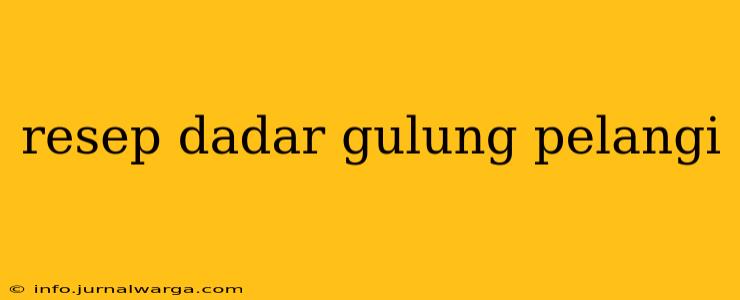 resep dadar gulung pelangi
