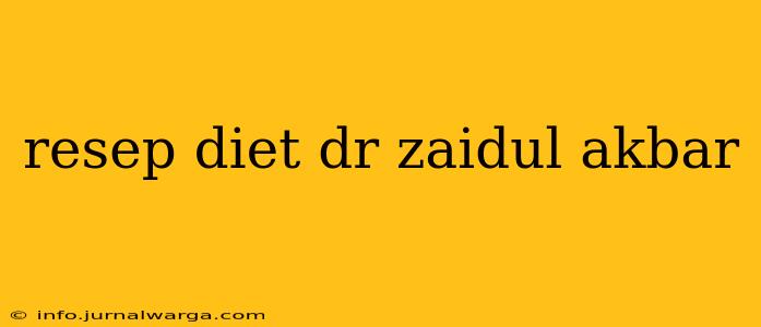 resep diet dr zaidul akbar