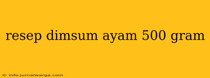 resep dimsum ayam 500 gram