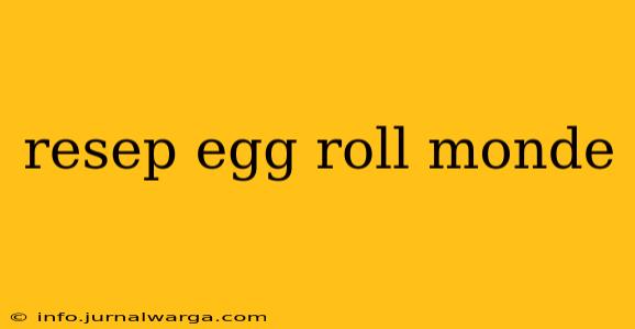 resep egg roll monde