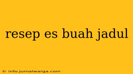 resep es buah jadul