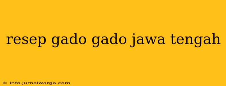 resep gado gado jawa tengah