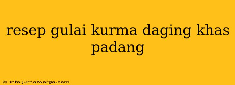 resep gulai kurma daging khas padang