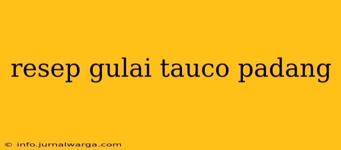resep gulai tauco padang