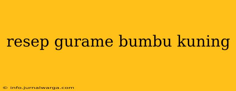 resep gurame bumbu kuning