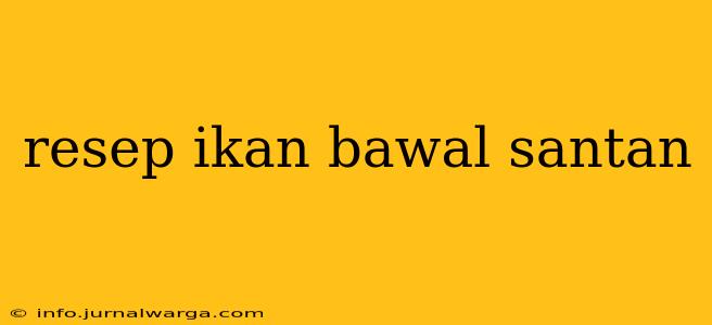 resep ikan bawal santan